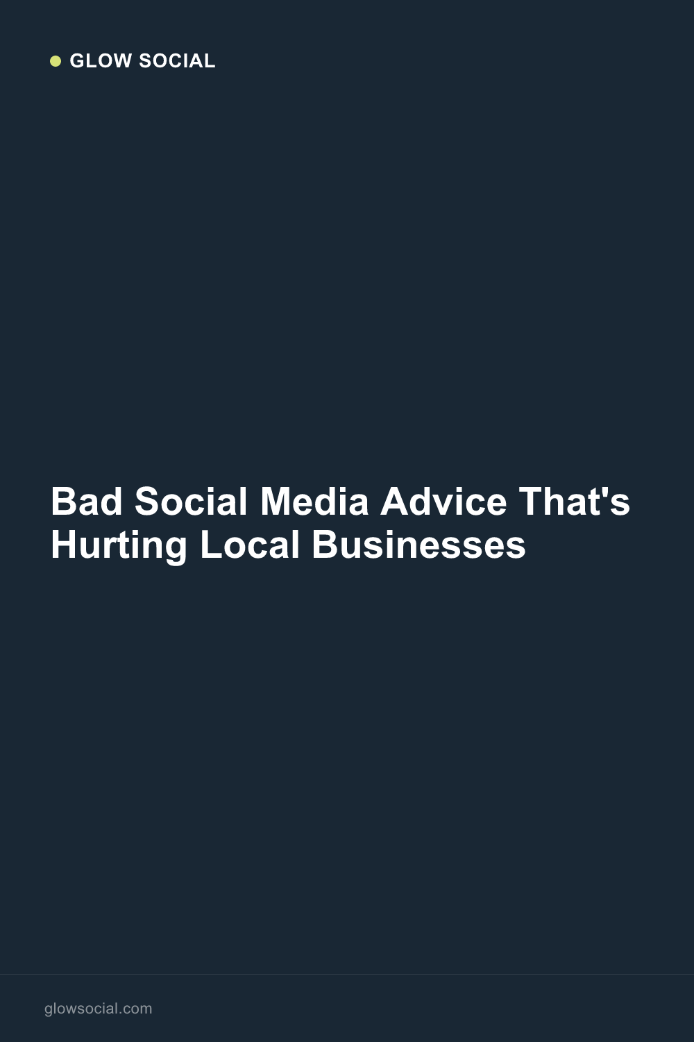 Bad Social Media Advice That's Hurting Local Businesses