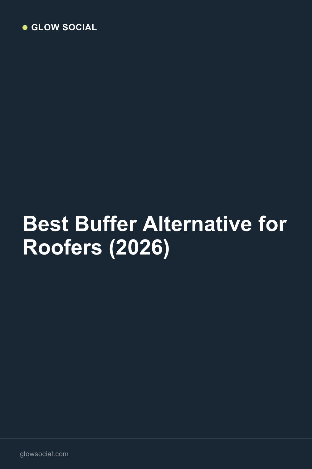 Best Buffer Alternative for Roofers (2026)