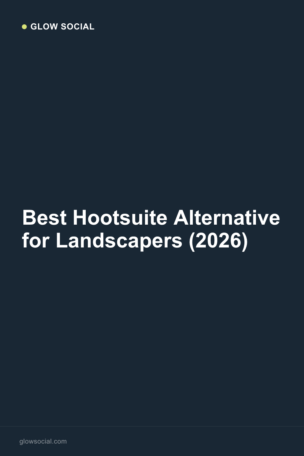 Best Hootsuite Alternative for Landscapers (2026)