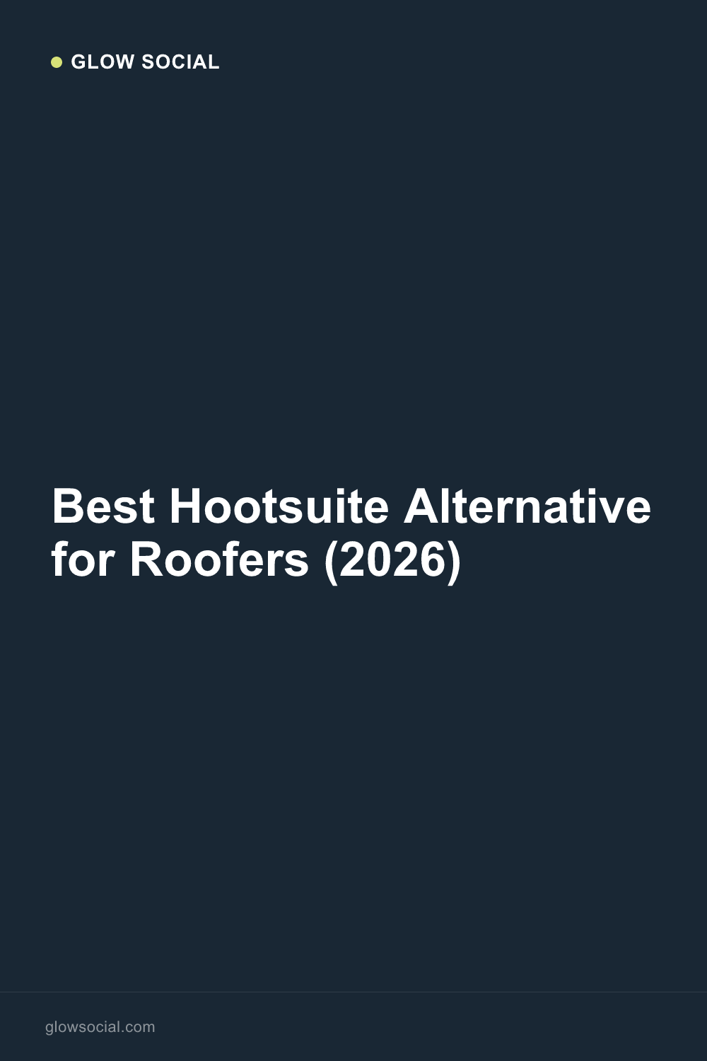 Best Hootsuite Alternative for Roofers (2026)