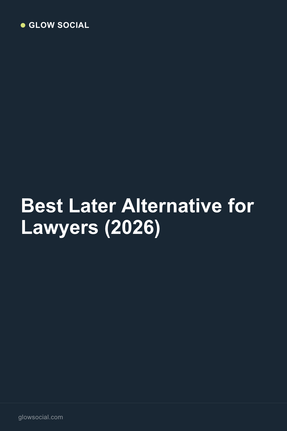 Best Later Alternative for Lawyers (2026)