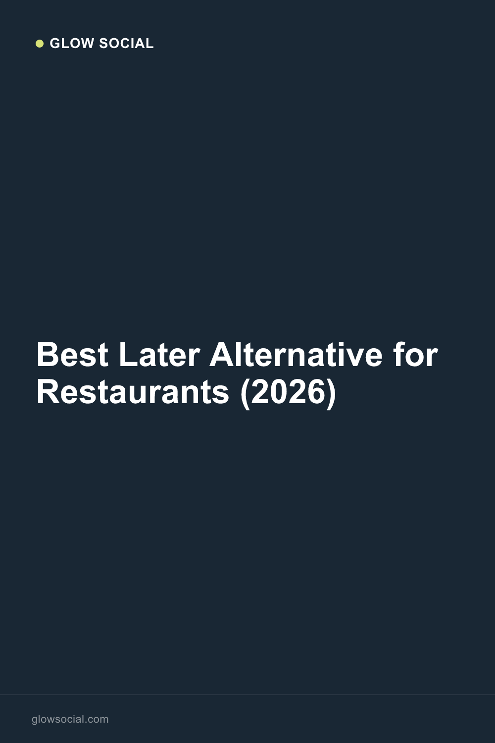 Best Later Alternative for Restaurants (2026)