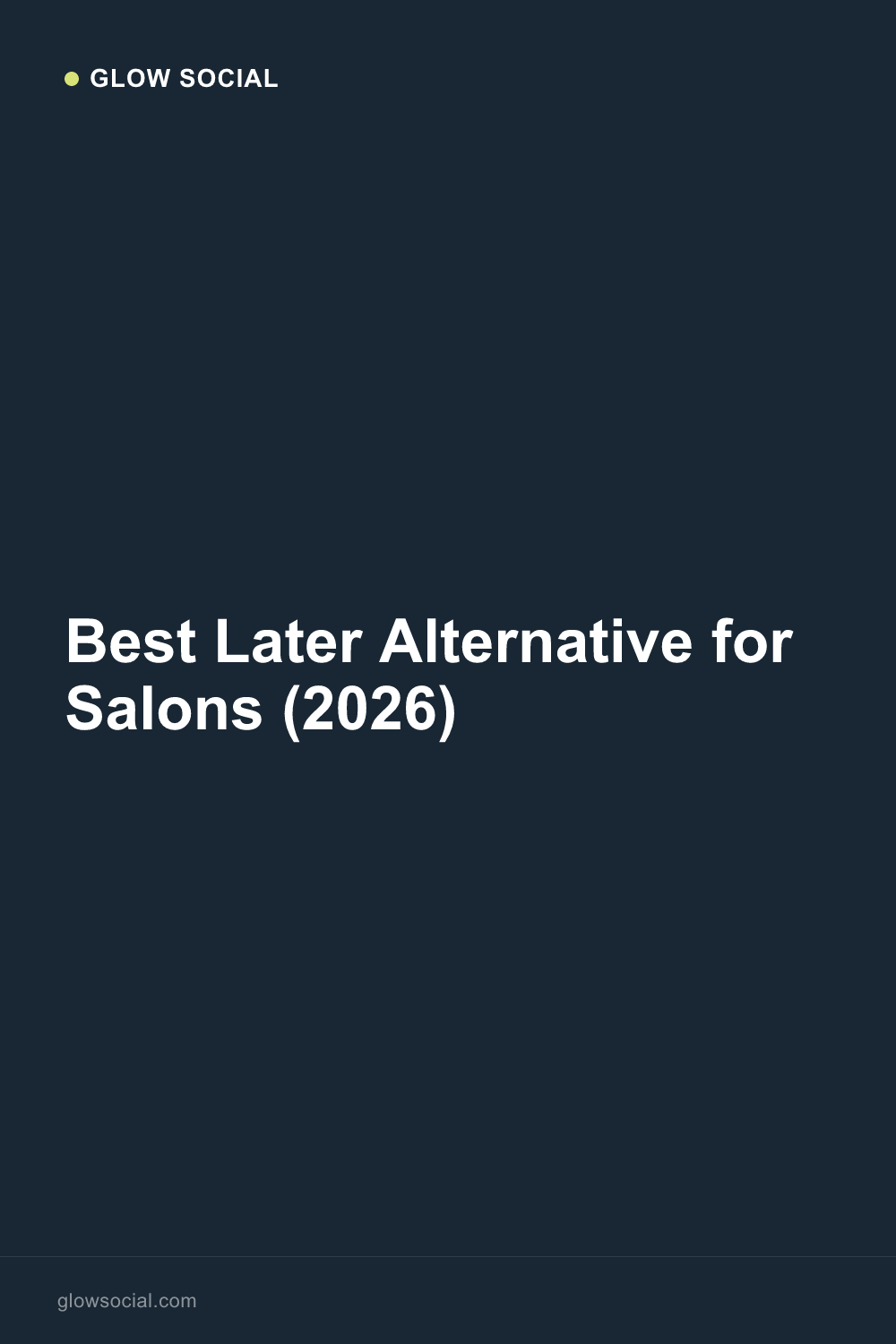 Best Later Alternative for Salons (2026)