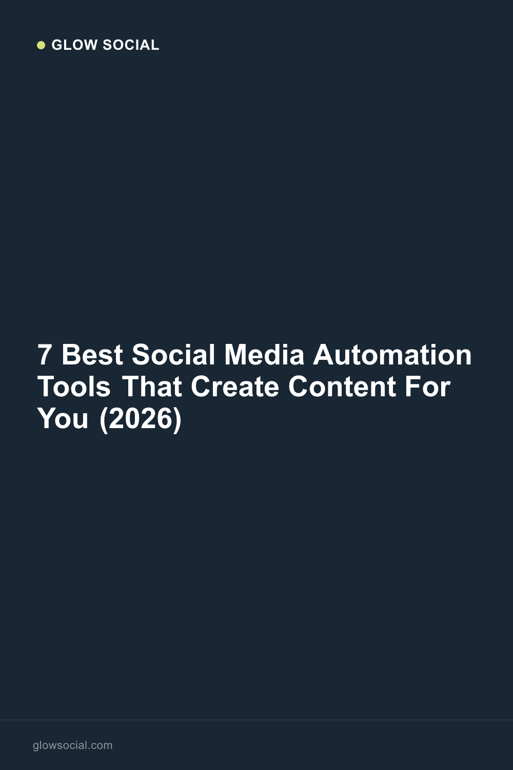 7 Best Social Media Automation Tools That Create Content For You (2026)