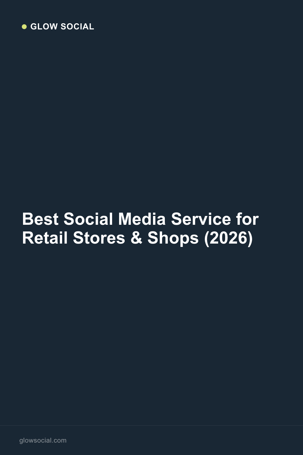 Best Social Media Service for Retail Stores & Shops (2026)