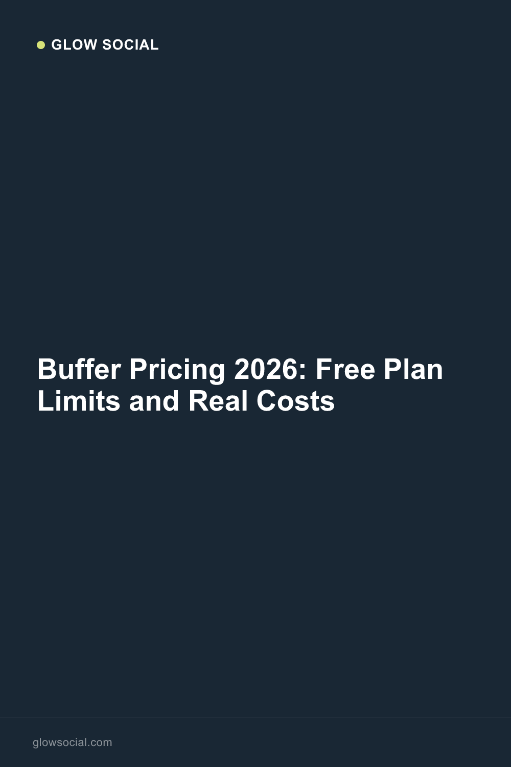 Buffer Free Plan Limits 2026: Instagram, TikTok & Pricing