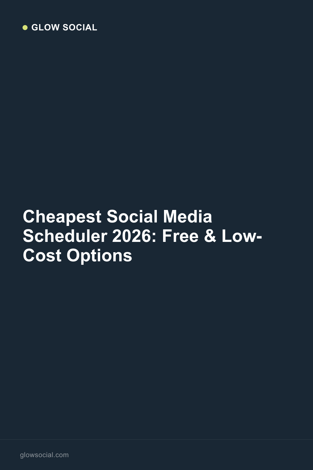 Cheapest Social Media Scheduler 2026: Free & Low-Cost Options