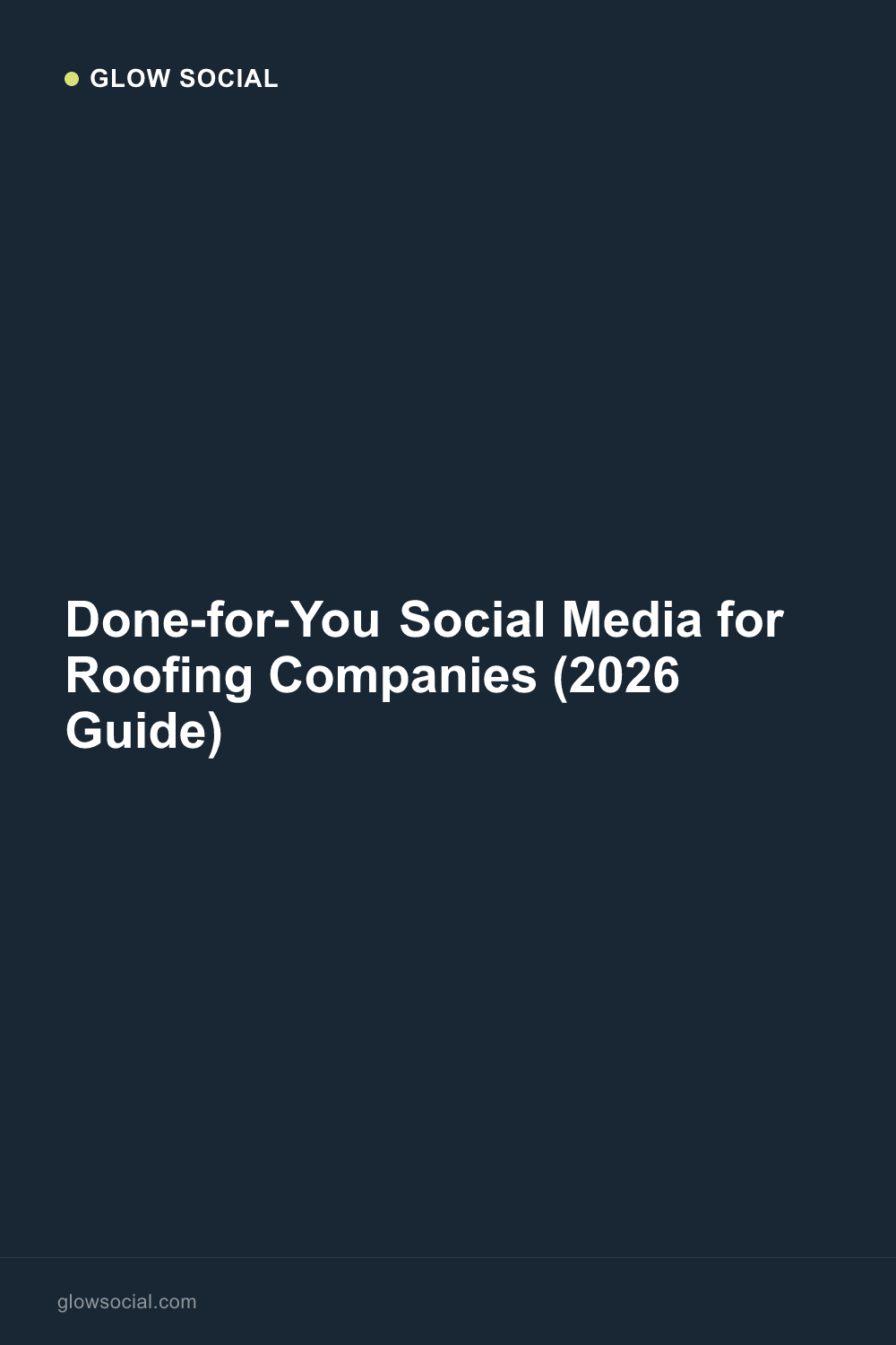 Done-for-You Social Media for Roofing Companies (2026 Guide)