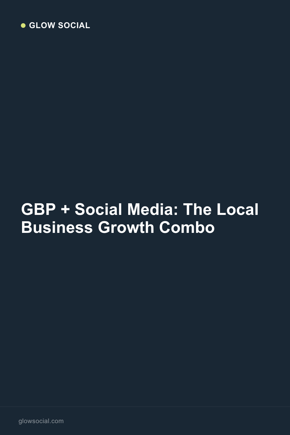 GBP + Social Media: The Local Business Growth Combo