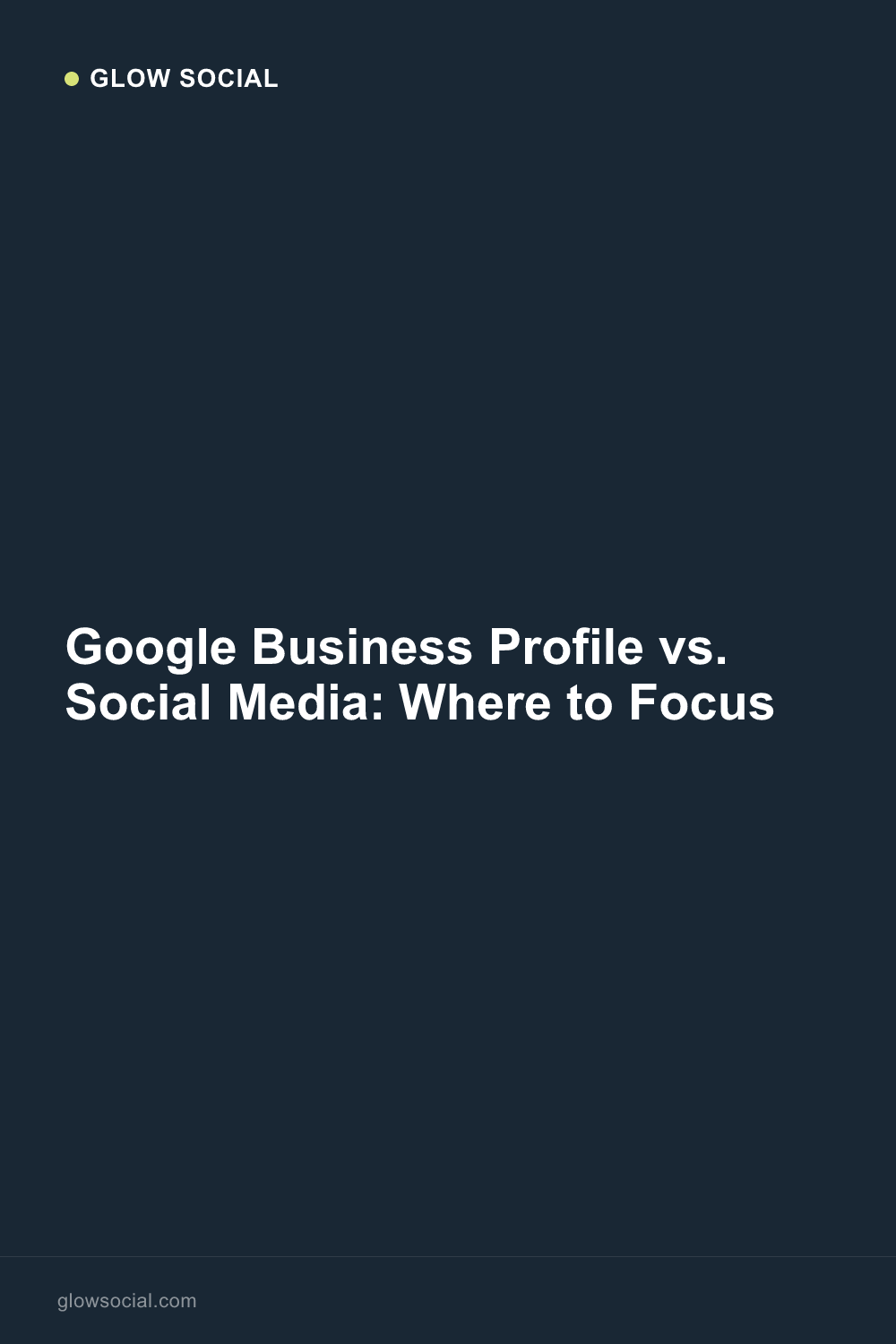 Google Business Profile vs. Social Media: Where to Focus