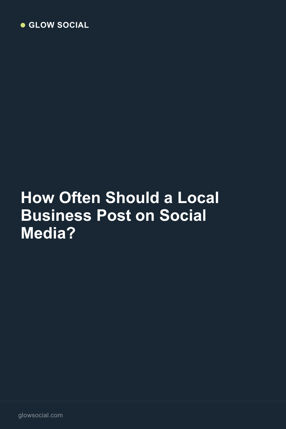 How Often Should a Local Business Post on Social Media?