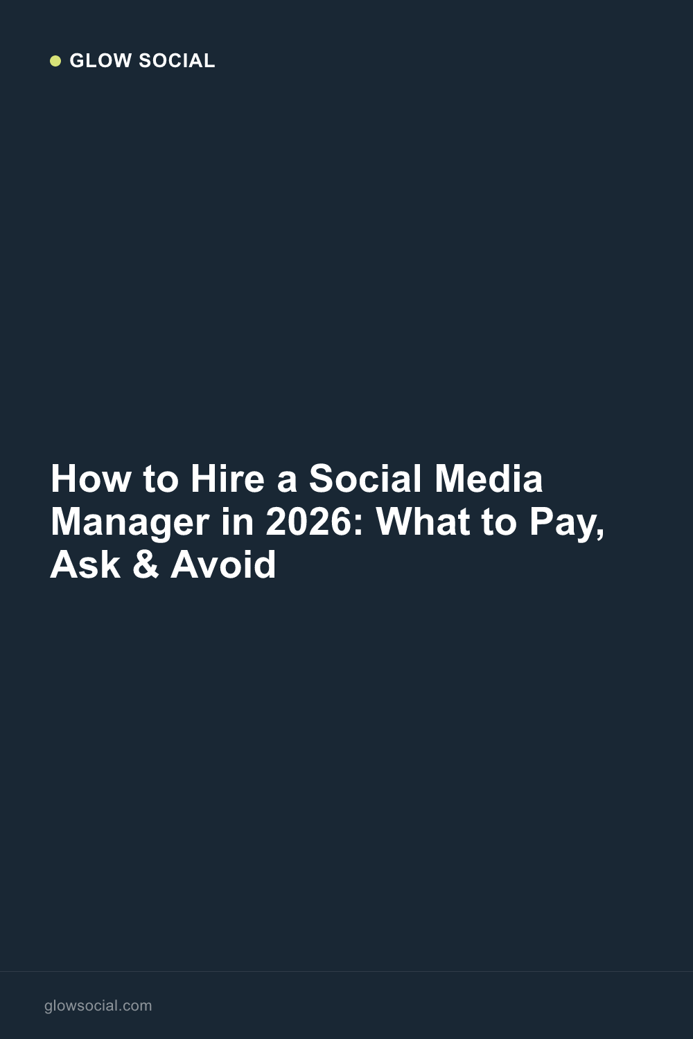 How to Hire a Social Media Manager in 2026: What to Pay, Ask & Avoid