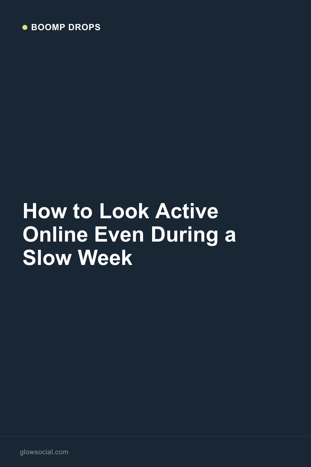 How to Look Active Online Even During a Slow Week — Boomp Drop graphic