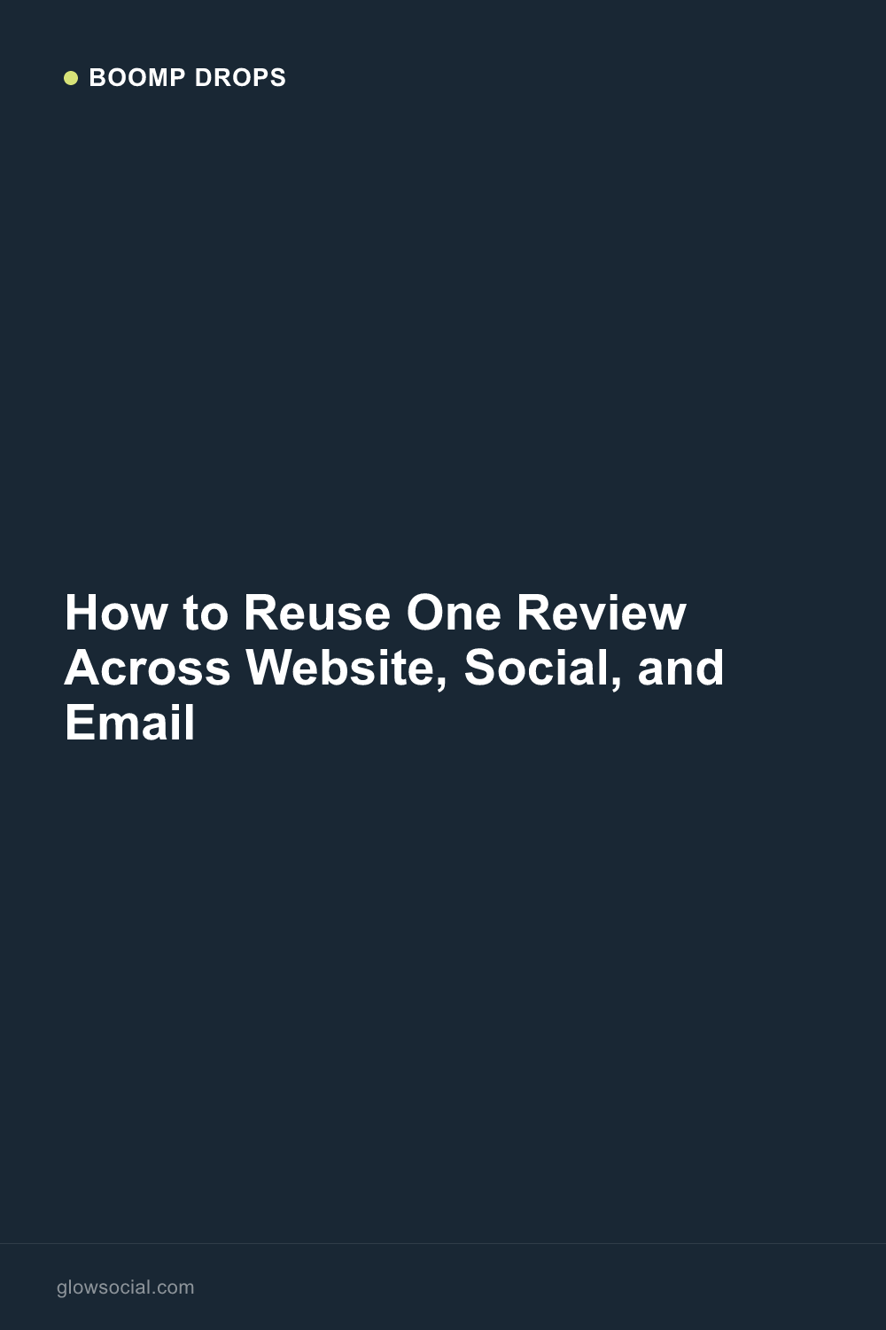 How to Reuse One Review Across Website, Social, and Email — Boomp Drop graphic