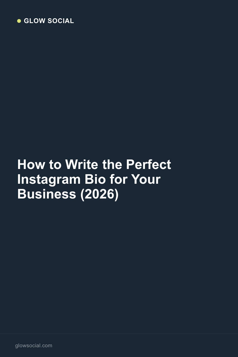 How to Write the Perfect Instagram Bio for Your Business (2026)