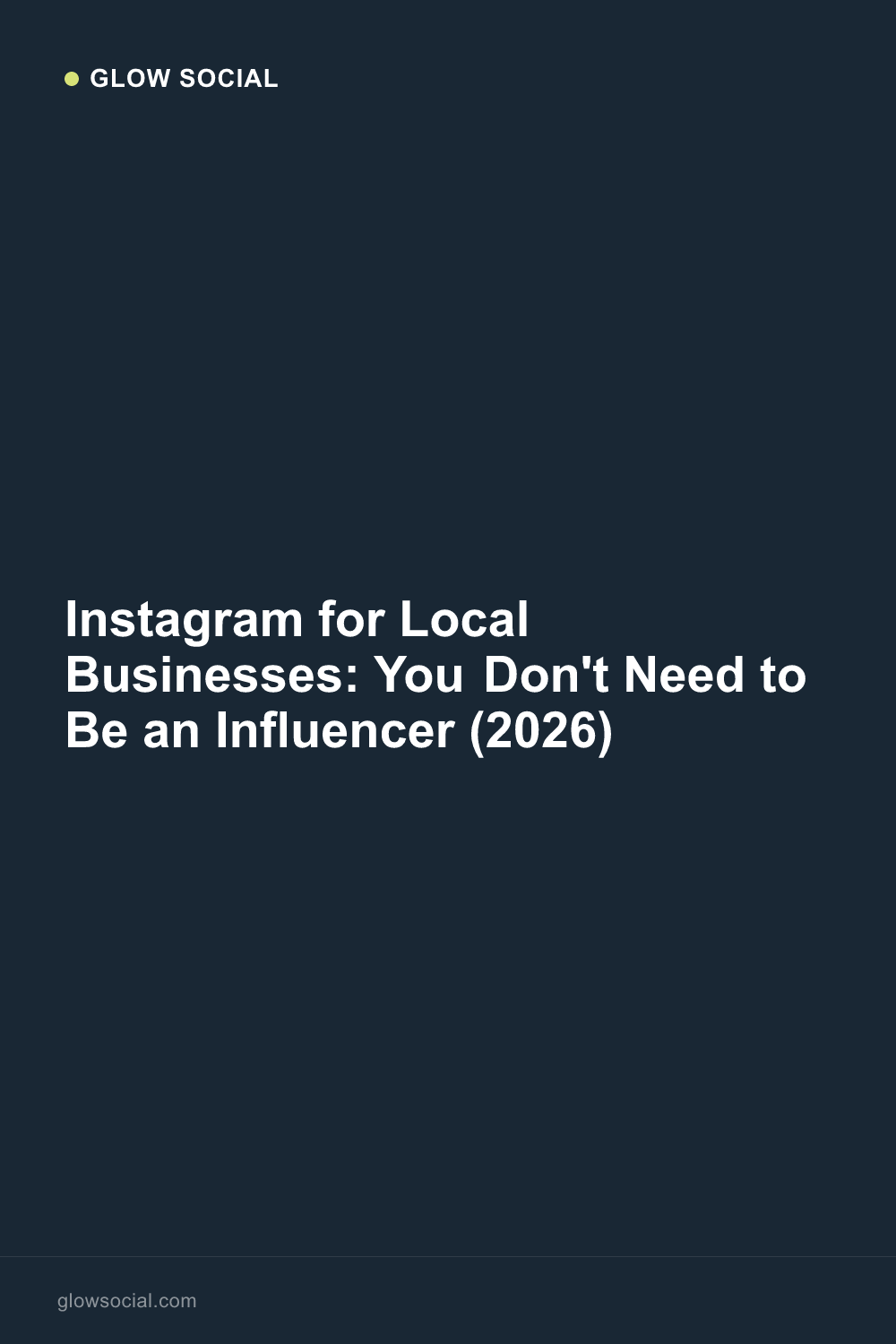 Instagram for Local Businesses: You Don't Need to Be an Influencer (2026)