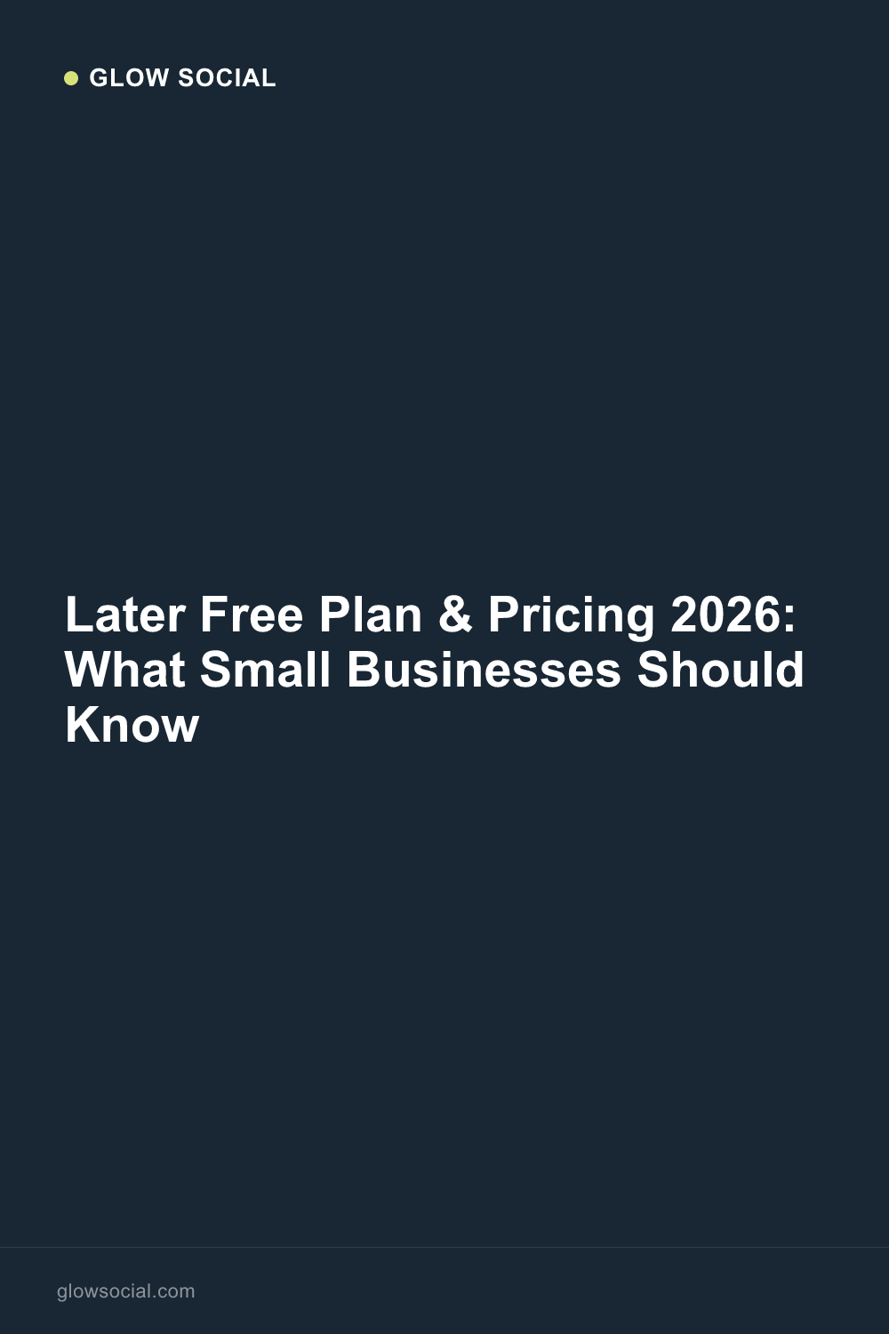 Later Pricing 2026: Free Plan, Trial & Social Sets