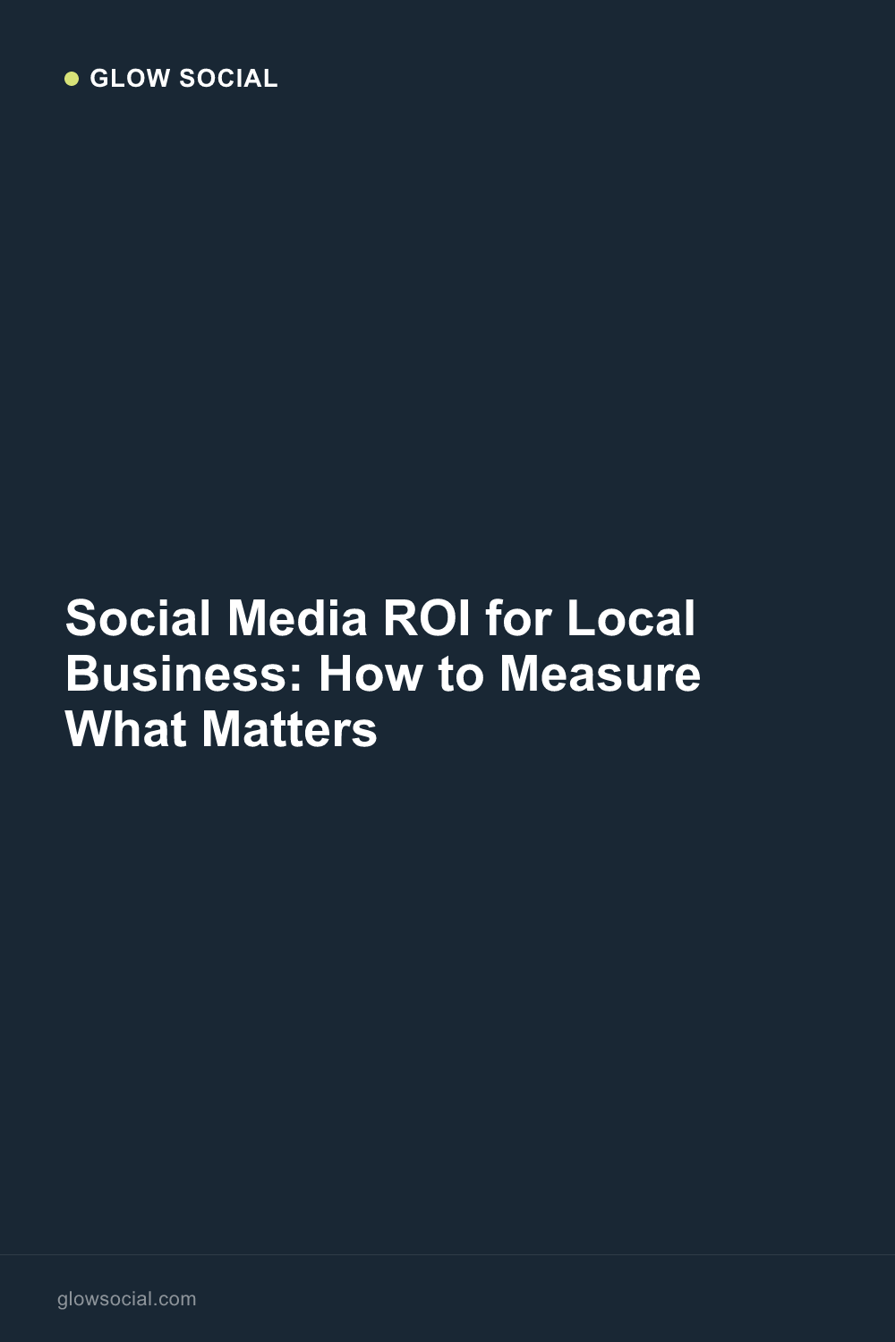Social Media ROI for Local Business: How to Measure What Matters