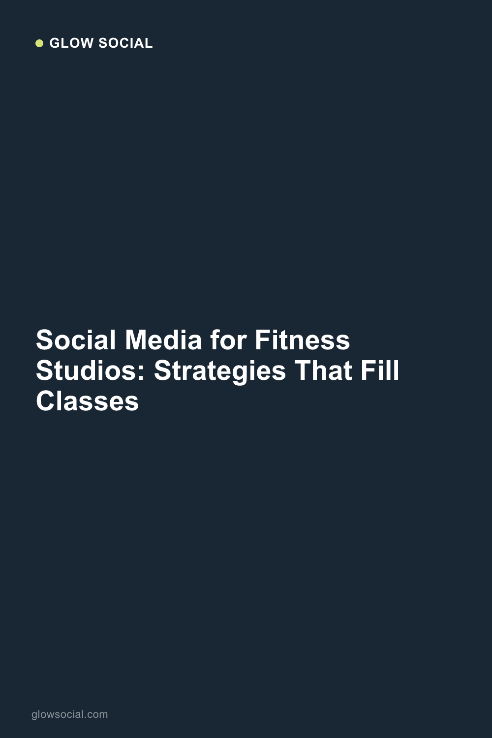 Social Media for Fitness Studios: Strategies That Fill Classes