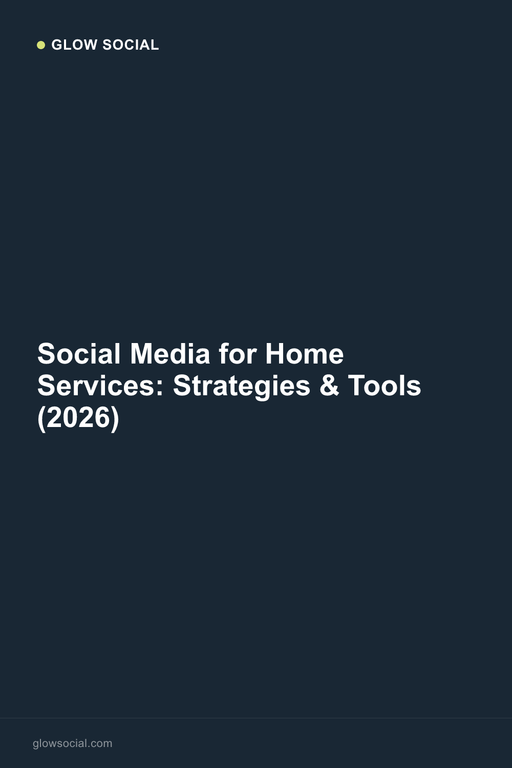 Social Media for Home Services: Posts, Platforms, Tools