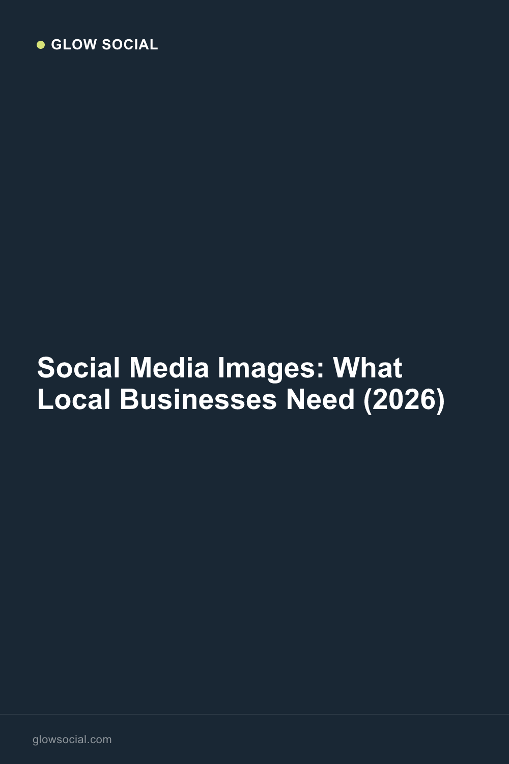Social Media Images: What Local Businesses Need (2026)