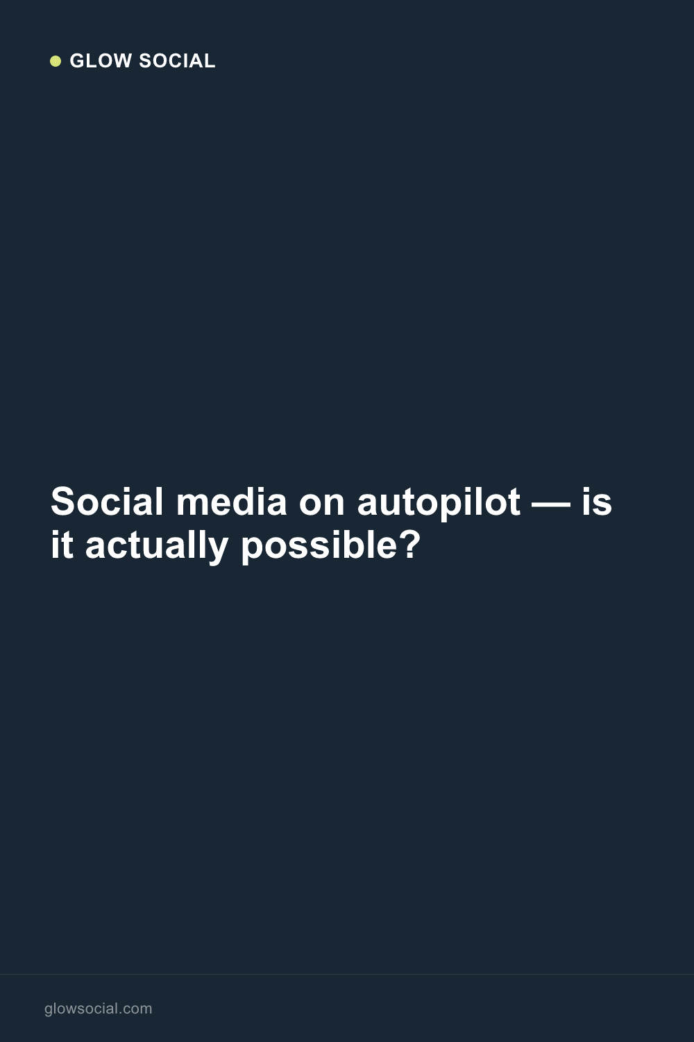 Social media on autopilot — is it actually possible?