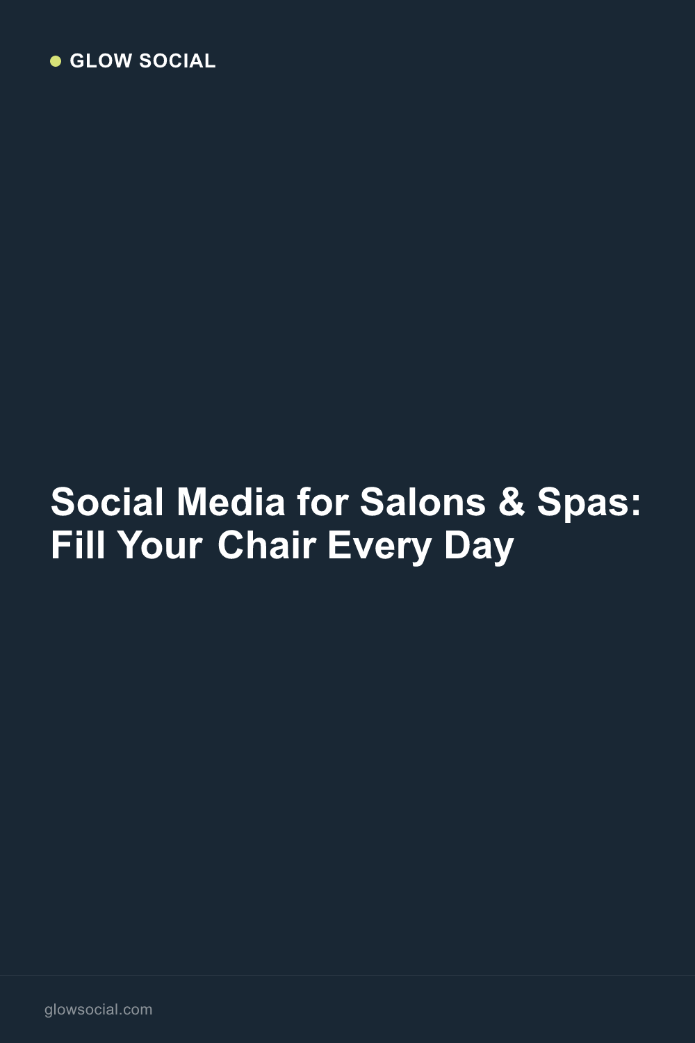 Social Media for Salons & Spas: Fill Your Chair Every Day