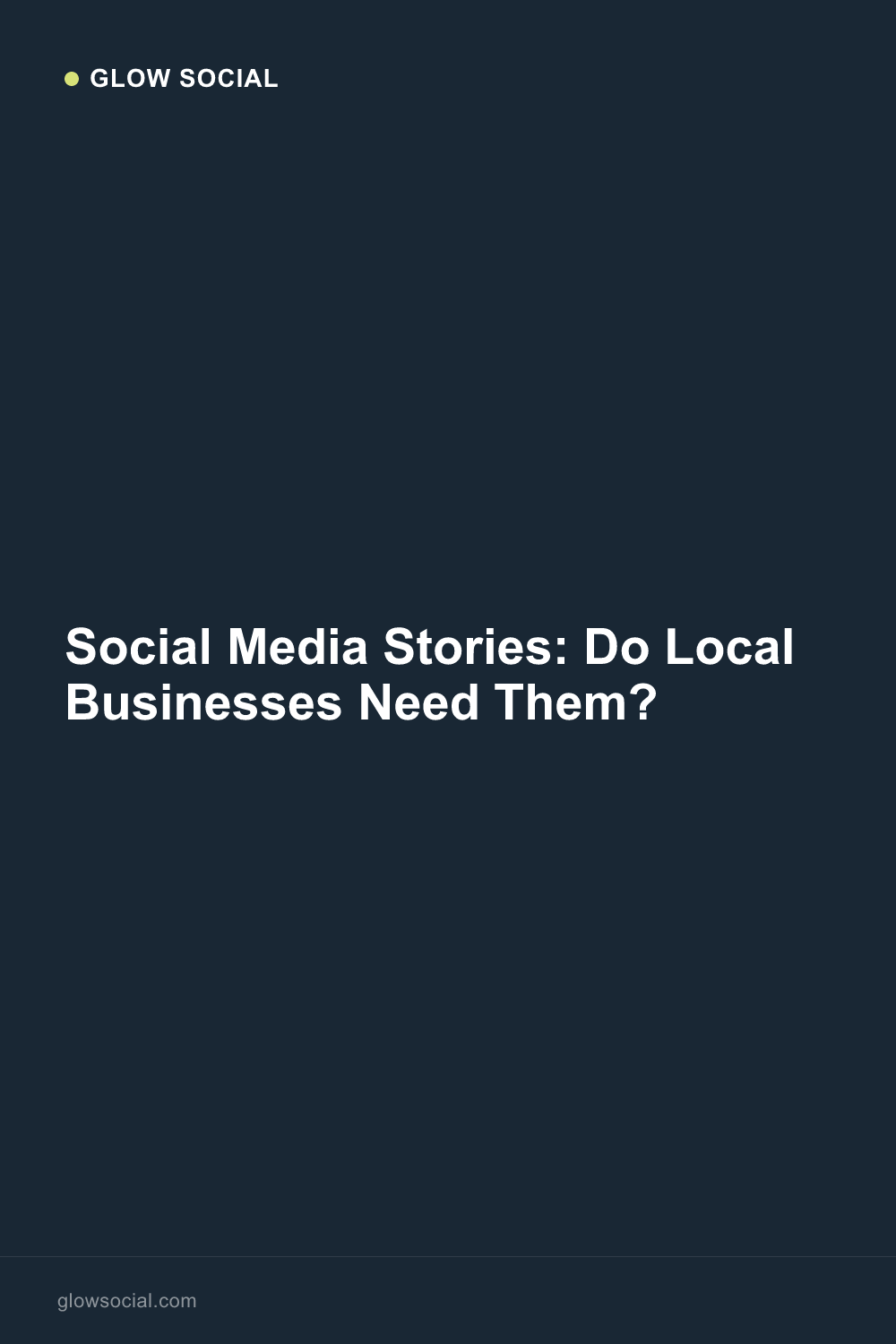 Social Media Stories: Do Local Businesses Need Them?