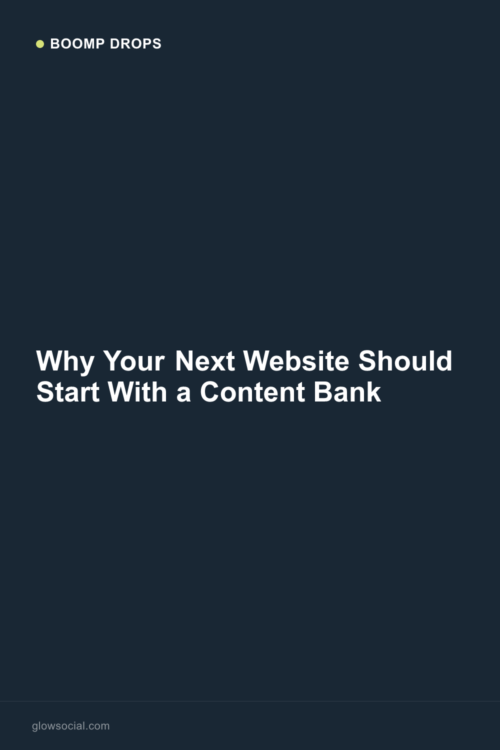 Why Your Next Website Should Start With a Content Bank — Boomp Drop graphic